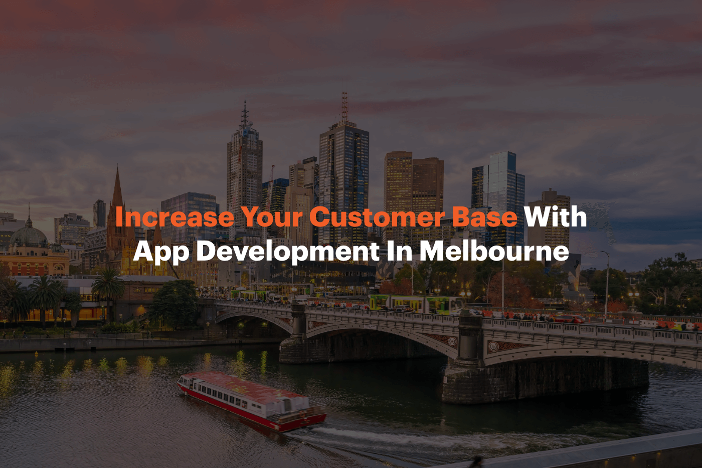 Increase your Customer Base with App Development in Melbourne