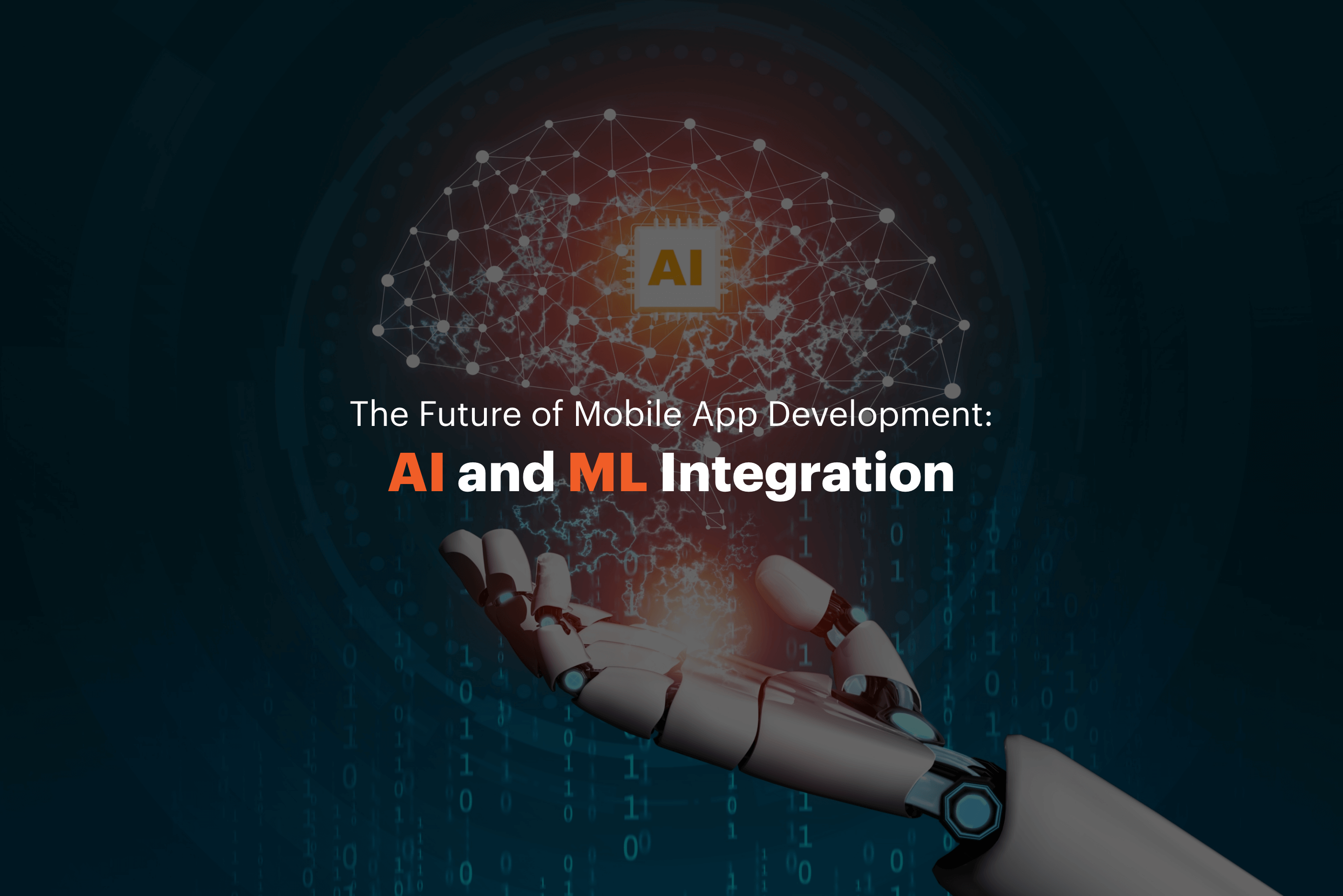 The Future of Mobile App Development: AI and ML Integration