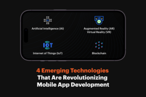 4 Emerging Technologies That Are Revolutionizing Mobile App Development