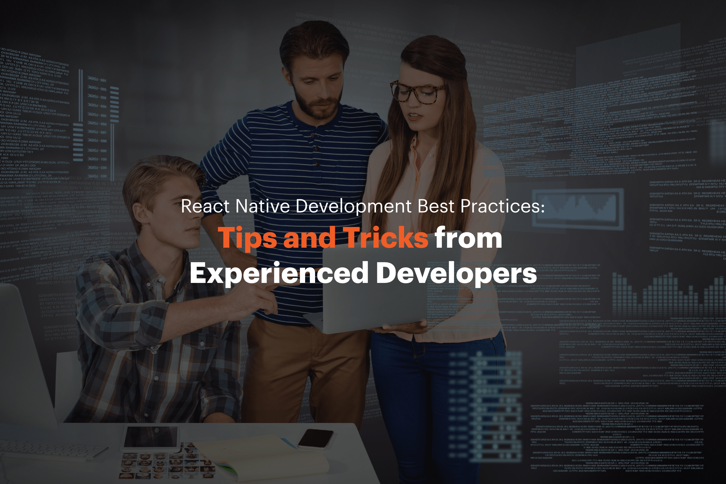 React Native Development Best Practices: Tips and Tricks from Experienced Developers