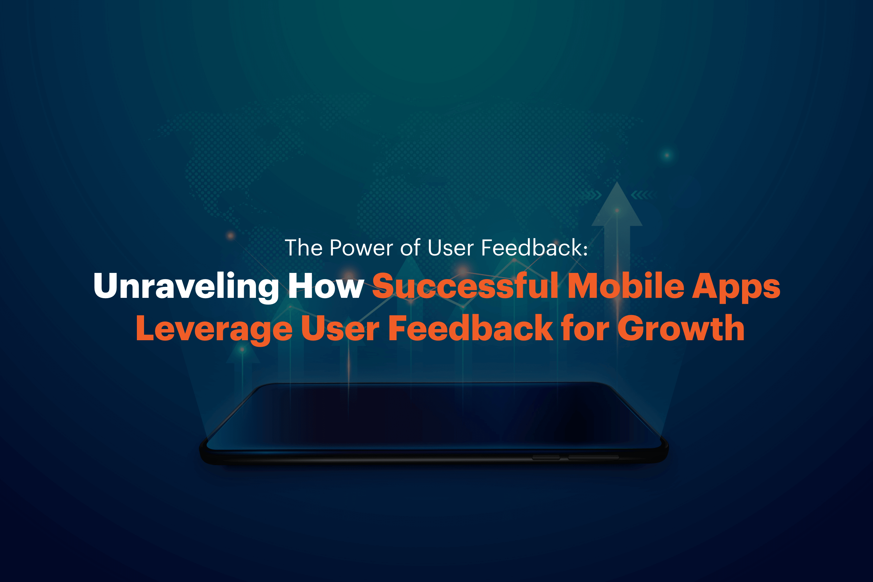 The Power of User Feedback: Unraveling How Successful Mobile Apps Leverage User Feedback for Growth
