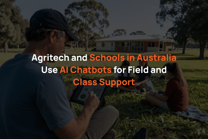Agritech and Schools in Australia Use AI Chatbots for Field and Class Support