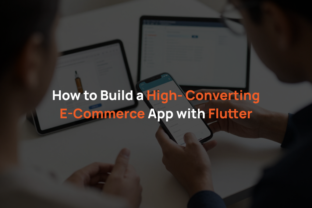 Build a High-Converting E-Commerce App with Flutter