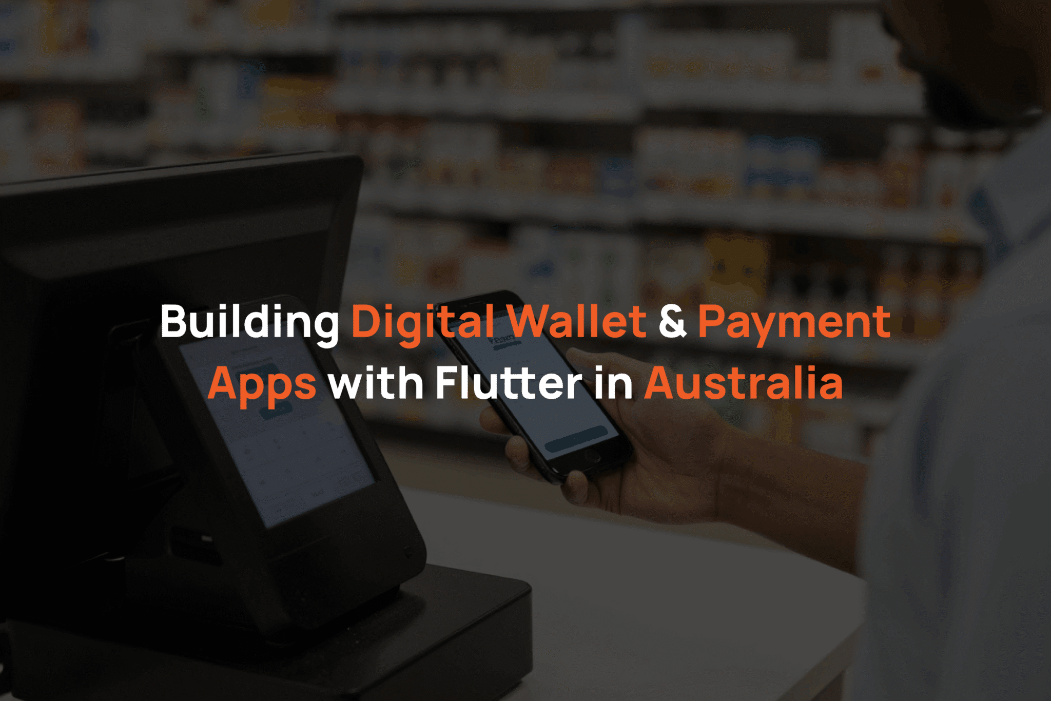 Flutter Digital Wallet & Payment App Development in Australia