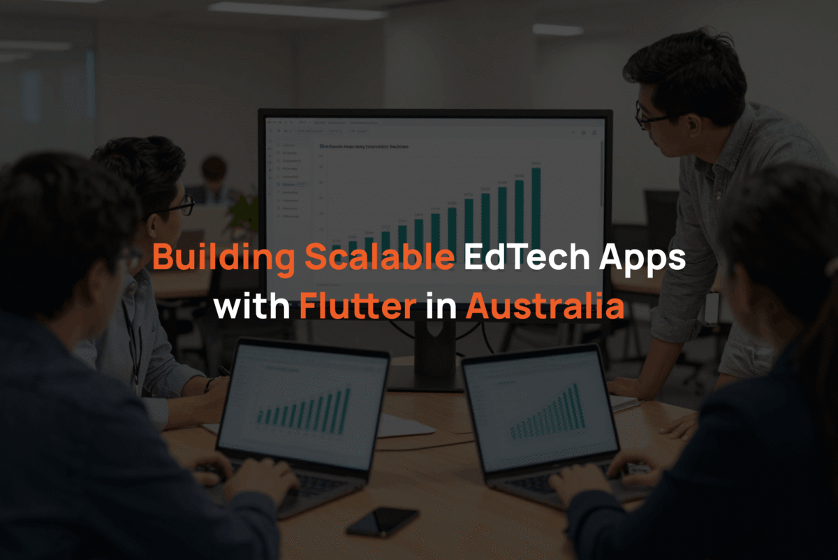 Building Scalable EdTech Apps with Flutter in Australia