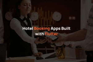 Hotel Booking Apps Built with Flutter