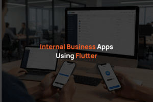 Internal Business Apps Using Flutter