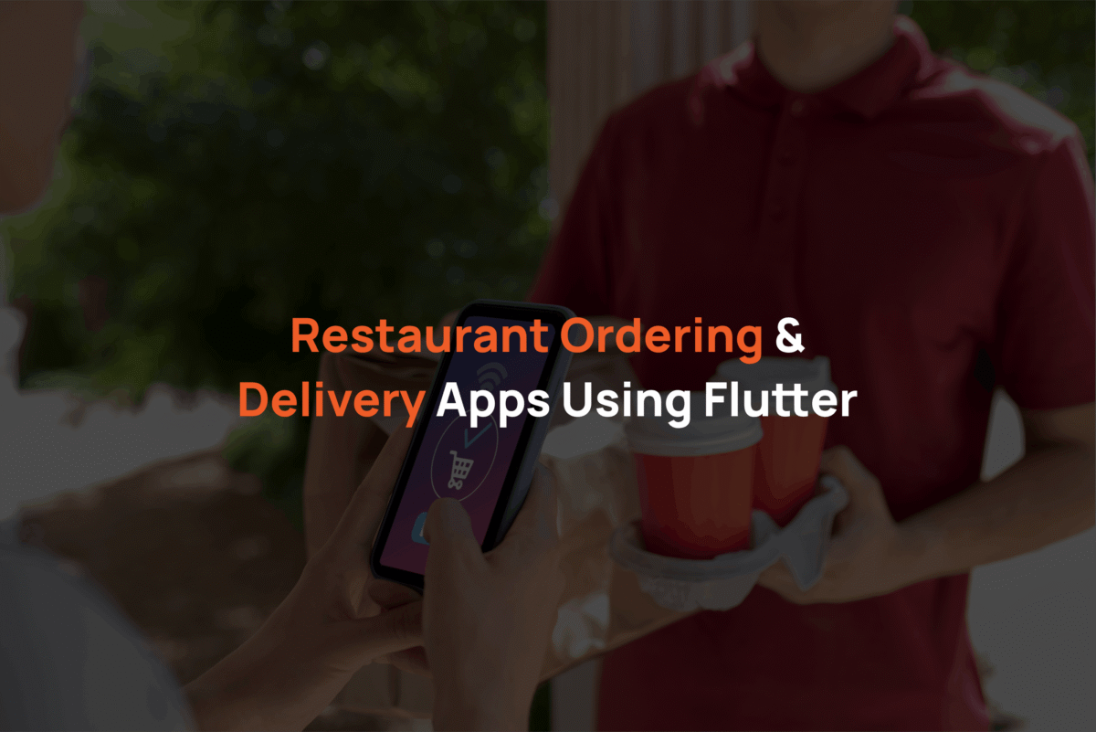 Restaurant Ordering & Delivery Apps Using Flutter