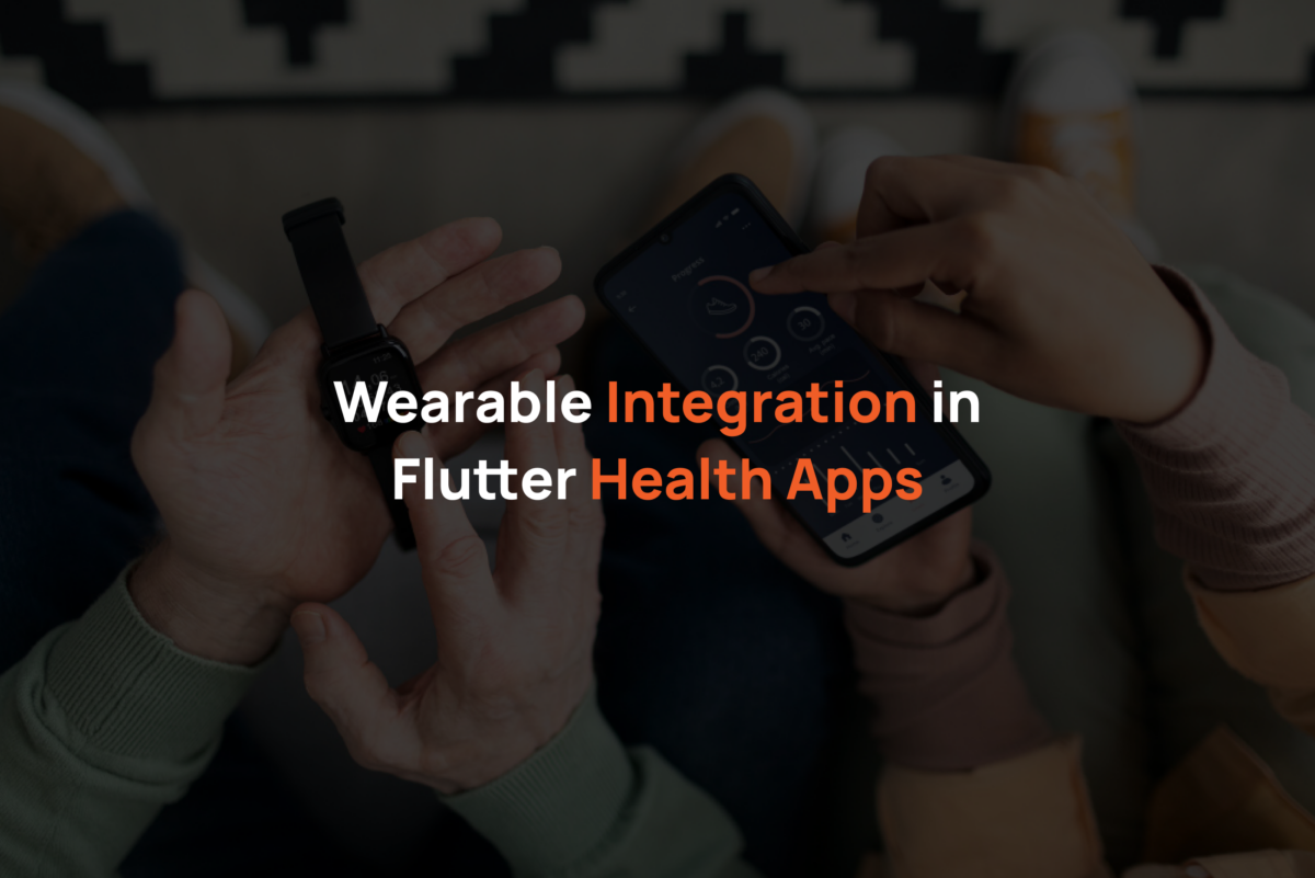Wearable Integration in Flutter Health Apps