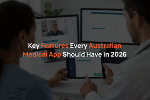 Key Features Every Australian Medical App Should Have in 2026