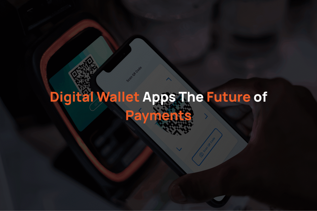 Digital Wallet Apps The Future of Payments