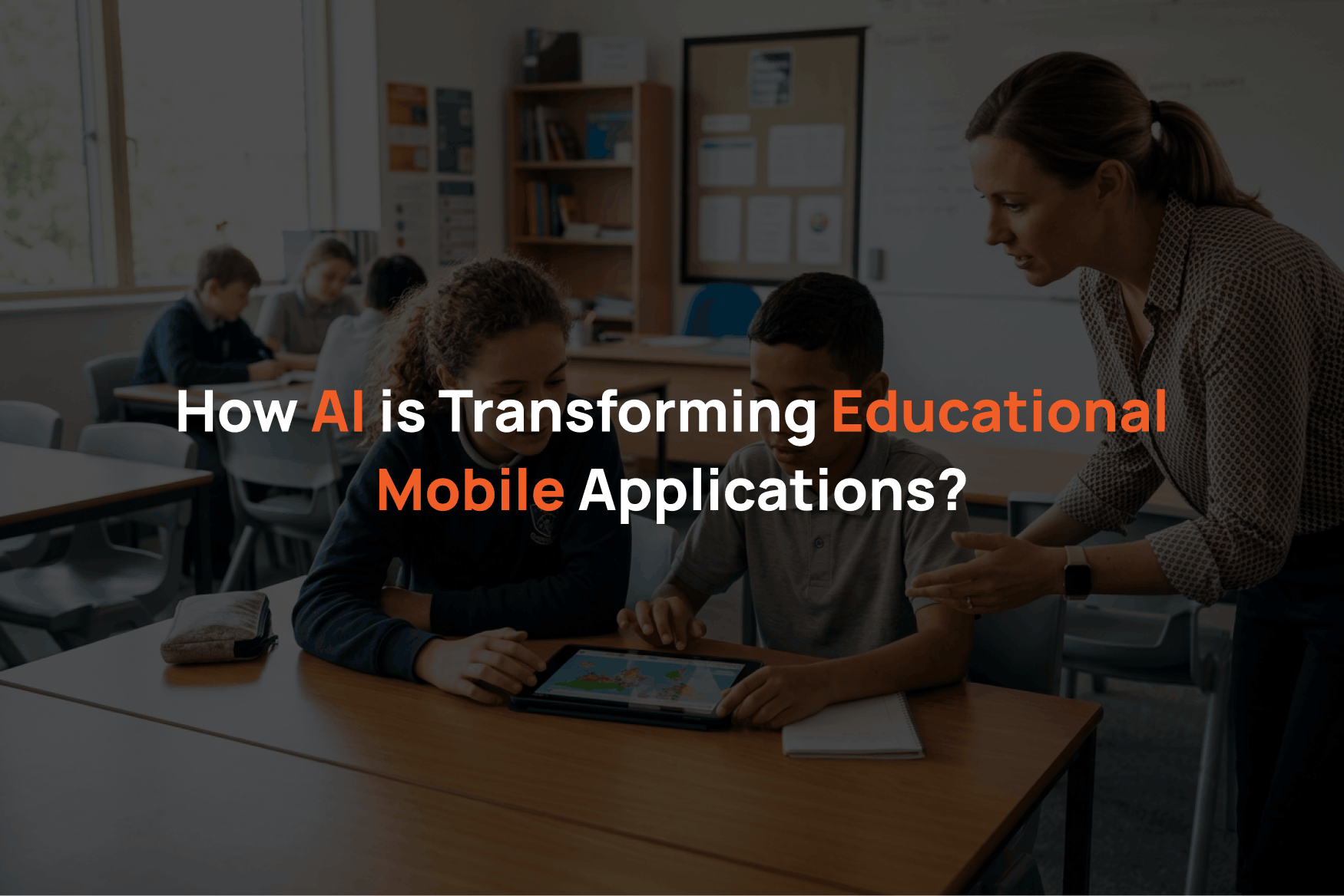 How AI is Transforming Educational Mobile Applications_