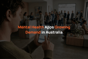 Mental Health Apps: Growing Demand in Australia